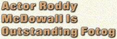 Actor Roddy McDowall Is Outstanding Fotog